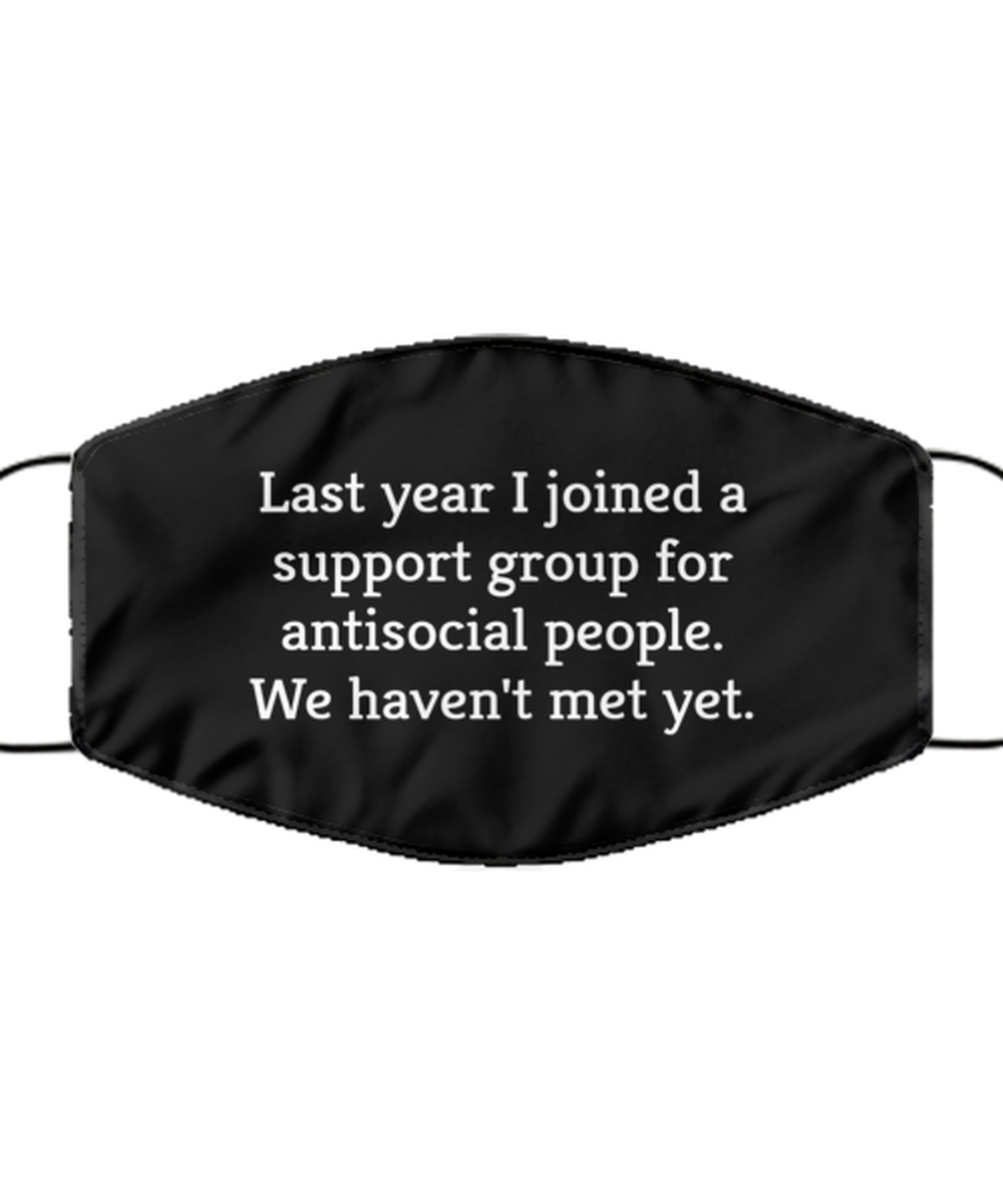 Merry Christmas Quarantine Black Face Mask, Last year I joined a support group for antisocial people, Funny Xmas 2020 Gift Idea For Adult Men Women