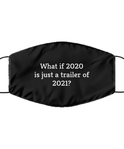 Merry Christmas Quarantine Black Face Mask, What if 2020 is just a trailer of 2021?, Funny Xmas 2020 Gift Idea For Adult Men Women