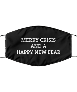 Merry Christmas Quarantine Black Face Mask, Merry CRISIS and a Happy New FEAR, Funny Xmas 2020 Gift Idea For Adult Men Women