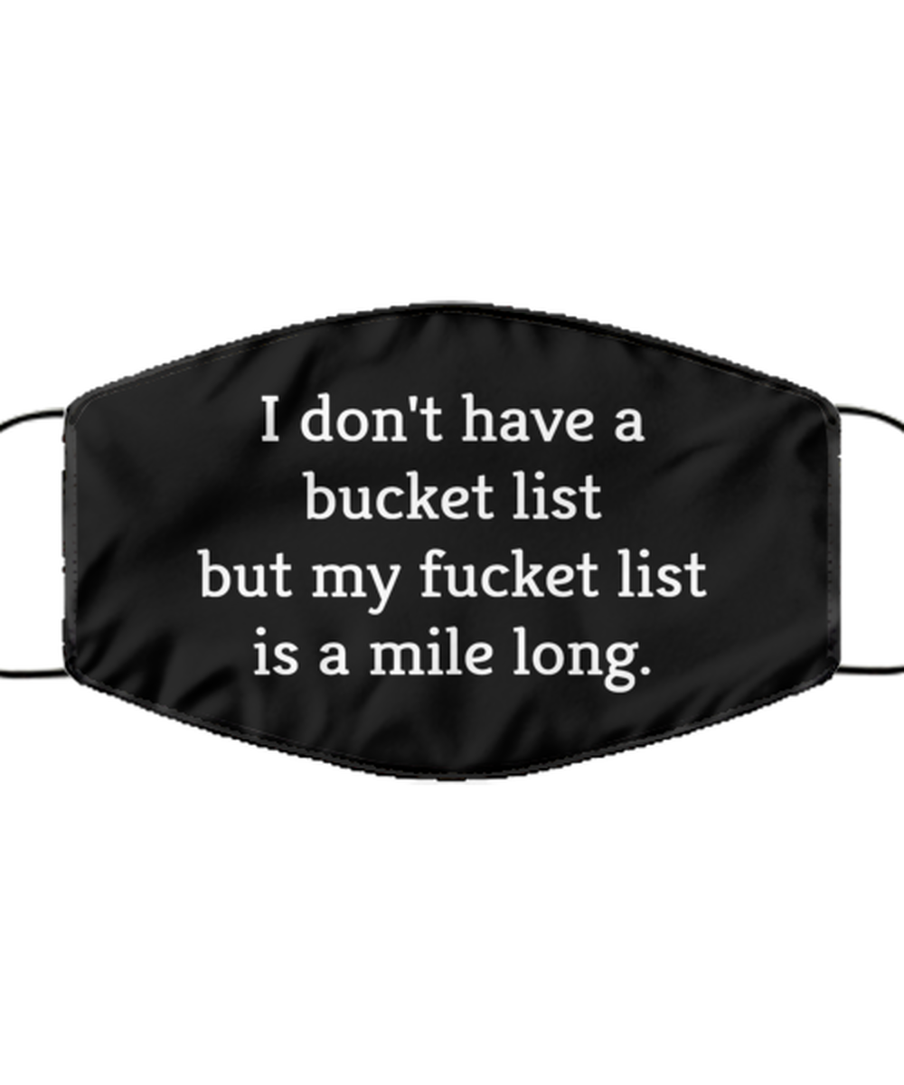 Merry Christmas Quarantine Black Face Mask, I don't have a bucket list but my fucket list is a mile long, Funny Xmas 2020 Gift Idea For Adult Men Women