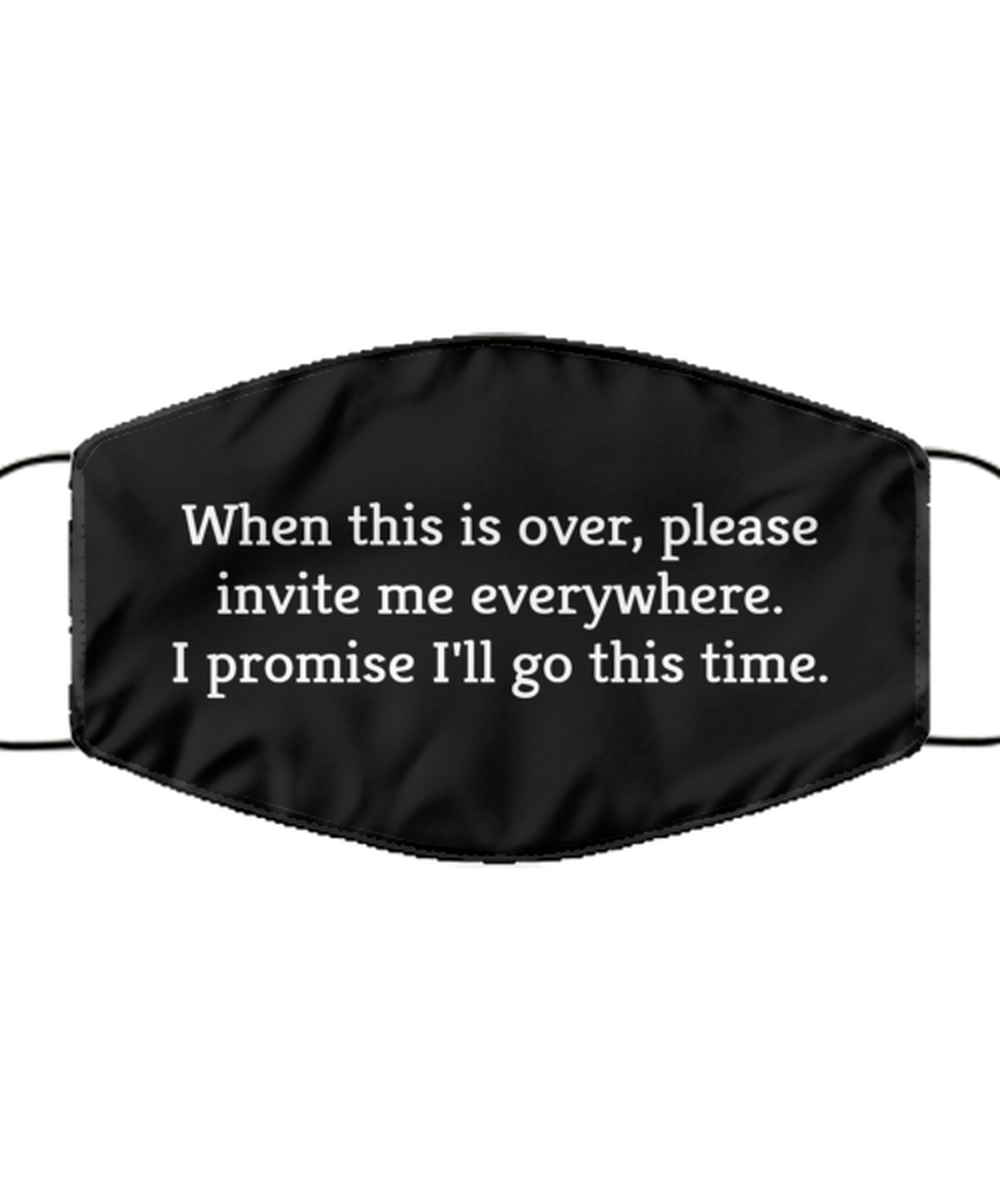 Merry Christmas Quarantine Black Face Mask, When this is over, please invite me everywhere, Funny Xmas 2020 Gift Idea For Adult Men Women