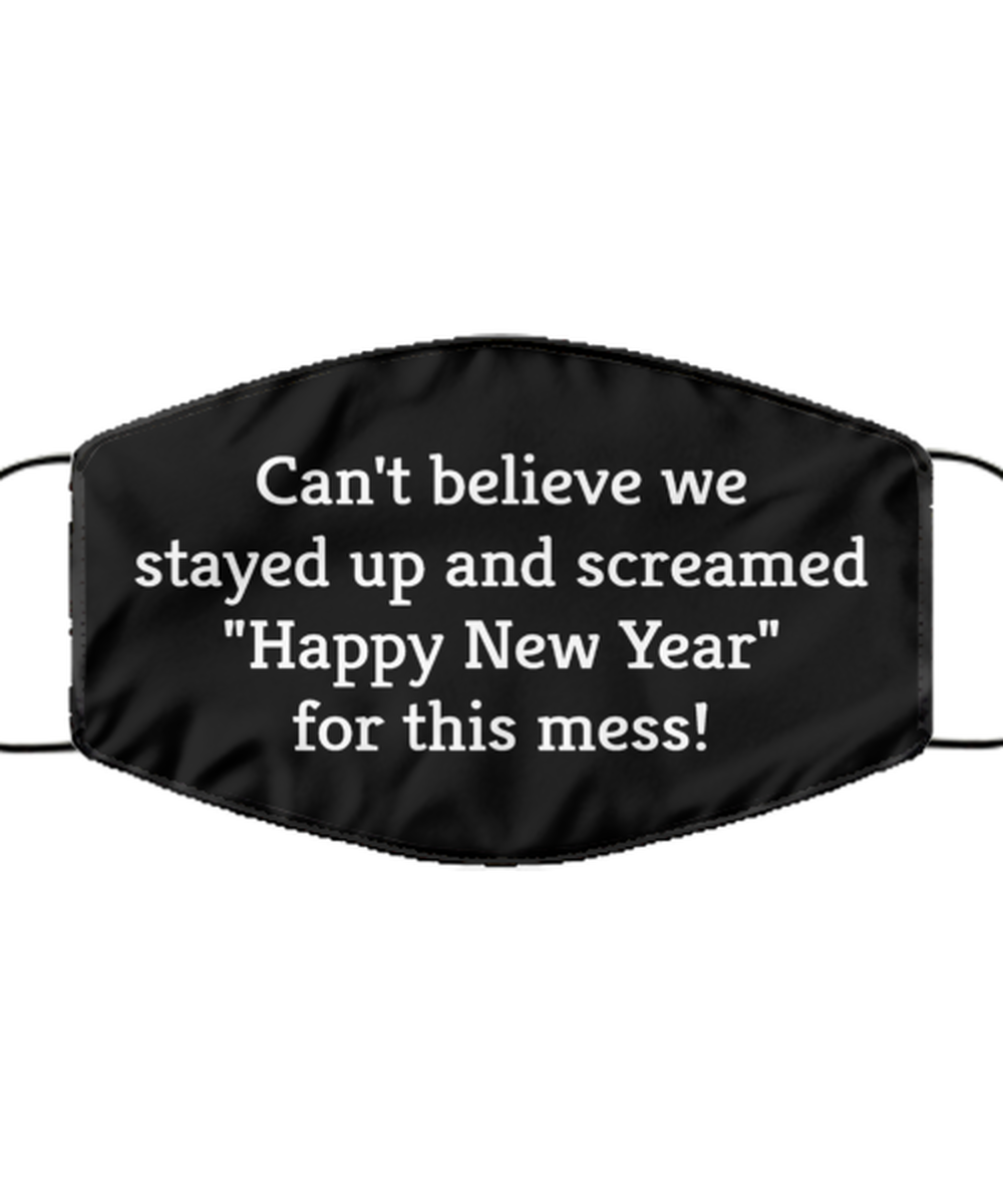 Merry Christmas Quarantine Black Face Mask, Can't believe we stayed up and screamed "Happy New Year", Funny Xmas 2020 Gift Idea For Adult Men Women