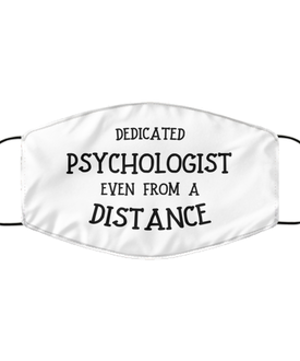 Funny White Face Mask For Psychologist, Dedicated Psychologist Even From A Distance, Breathable Lightweight Mask Gift For Adult Men Women