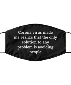 Merry Christmas Quarantine Black Face Mask, Corona virus made me realize that the only solution , Funny Xmas 2020 Gift Idea For Adult Men Women