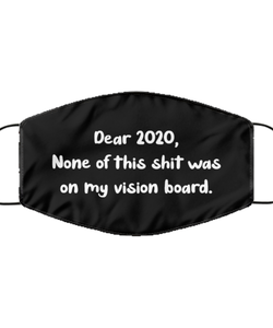 Merry Christmas Quarantine Black Face Mask, Dear 2020, None of this shit was on my vision board., Funny Xmas 2020 Gift Idea For Adult Men Women