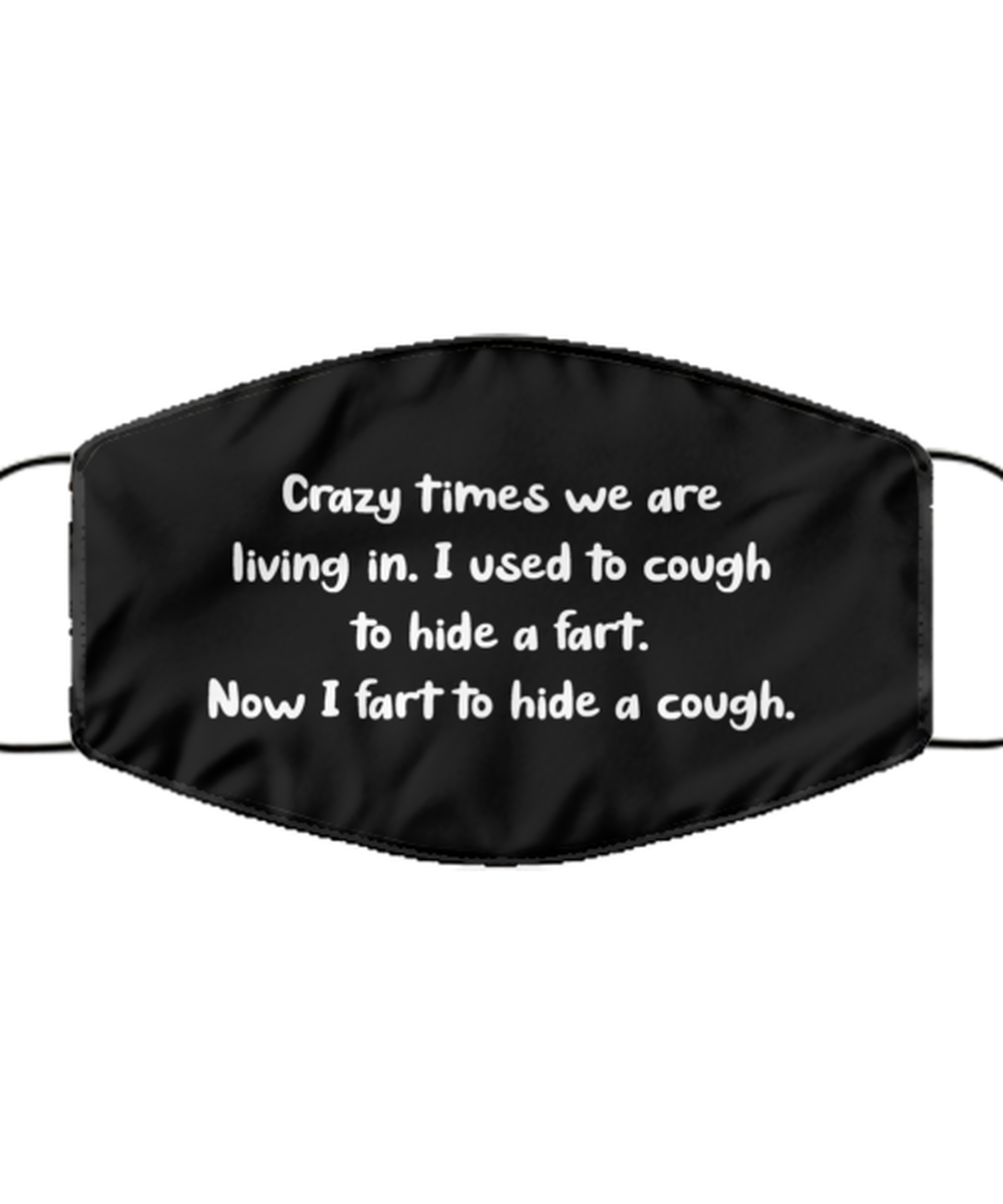 Merry Christmas Quarantine Black Face Mask, Crazy times we are living in. I used to cough to hide a fart, Funny Xmas 2020 Gift Idea For Adult Men Women