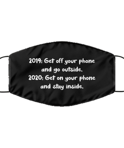 Merry Christmas Quarantine Black Face Mask, 2019: Get off your phone and go outside. 2020: Get on, Funny Xmas 2020 Gift Idea For Adult Men Women