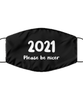 Merry Christmas Quarantine Black Face Mask, 2021 Please be nicer, Funny Xmas 2020 Gift Idea For Adult Men Women