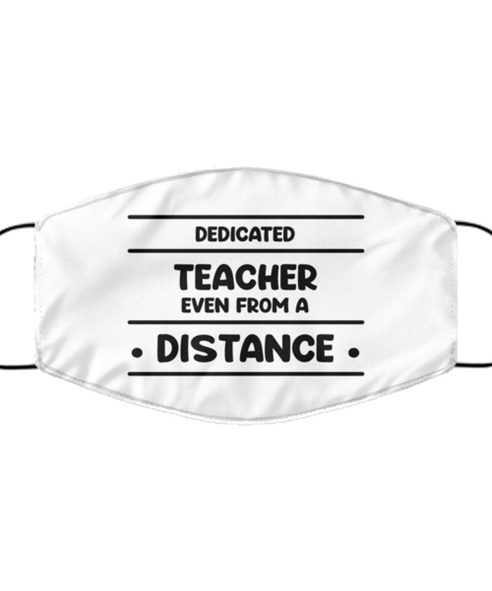 Funny White Face Mask For Teacher, Dedicated Teacher Even From A Distance, Breathable Lightweight Mask Gift For Adult Men Women