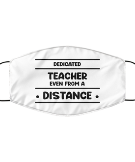 Funny White Face Mask For Teacher, Dedicated Teacher Even From A Distance, Breathable Lightweight Mask Gift For Adult Men Women