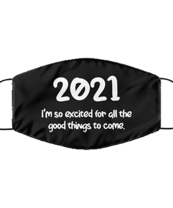 Merry Christmas Quarantine Black Face Mask, 2021 I'm so excited for all the good things to come., Funny Xmas 2020 Gift Idea For Adult Men Women