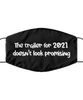 Merry Christmas Quarantine Black Face Mask, The trailer for 2021 doesn't look promising, Funny Xmas 2020 Gift Idea For Adult Men Women