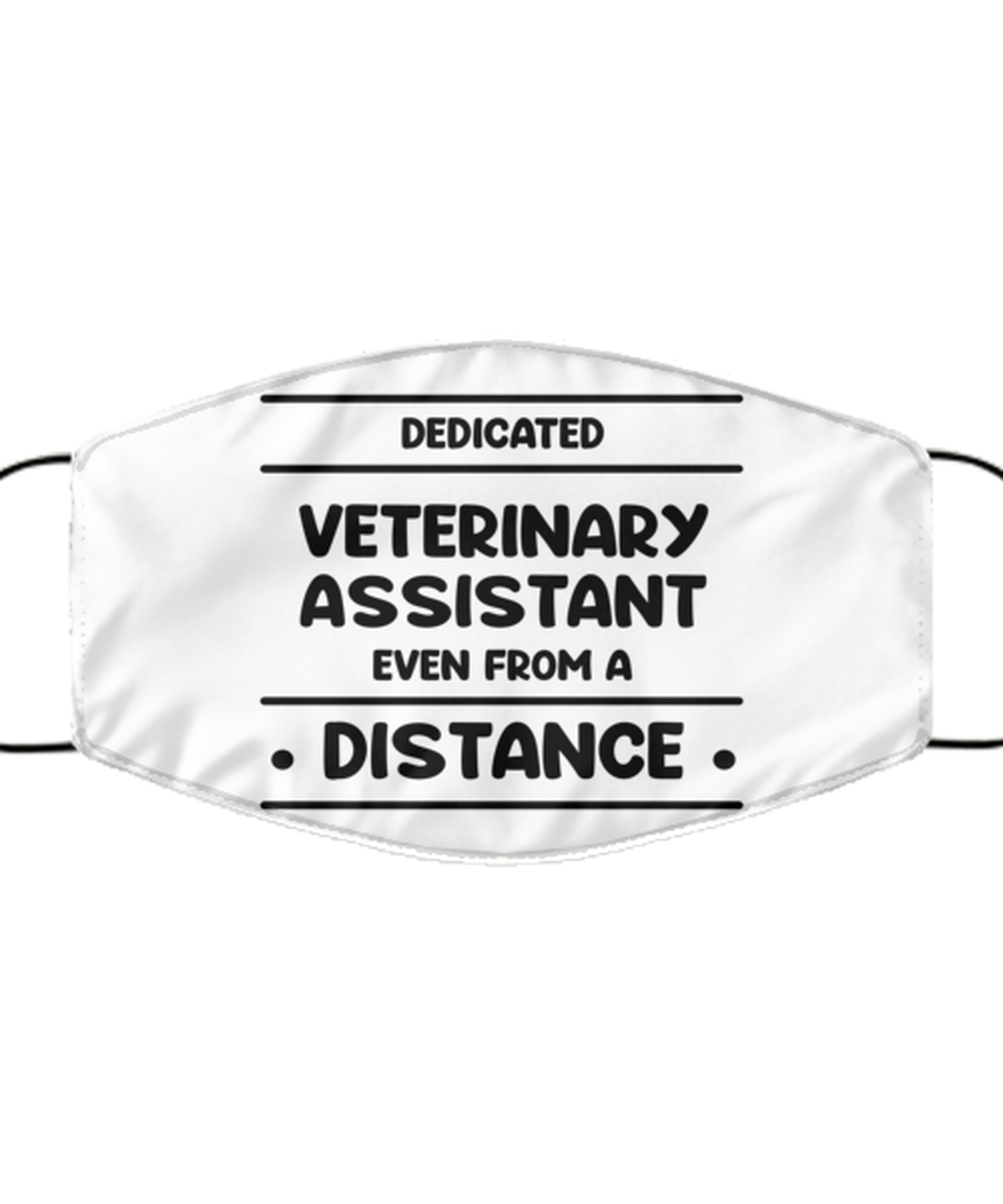 Funny White Face Mask For Veterinary assistant, Dedicated Veterinary assistant Even From A Distance, Breathable Lightweight Mask Gift For Adult Men Women