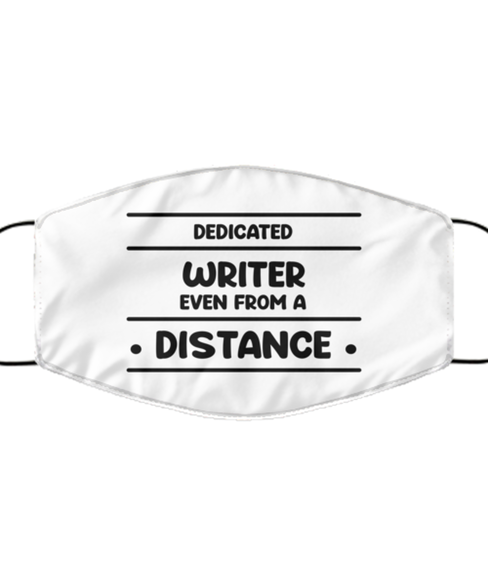 Funny White Face Mask For Writer, Dedicated Writer Even From A Distance, Breathable Lightweight Mask Gift For Adult Men Women