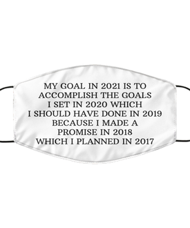 Merry Christmas Quarantine White Face Mask, My Goal in 2021 is to accomplish the goals I set in 2020, Funny Xmas 2020 Gift Idea For Adult Men Women