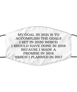 Merry Christmas Quarantine White Face Mask, My Goal in 2021 is to accomplish the goals I set in 2020, Funny Xmas 2020 Gift Idea For Adult Men Women
