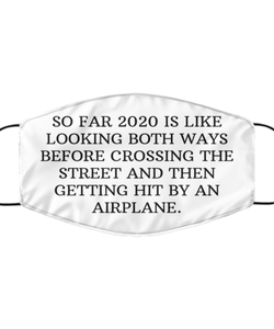 Merry Christmas Quarantine White Face Mask, So far 2020 is like looking both ways before crossing, Funny Xmas 2020 Gift Idea For Adult Men Women