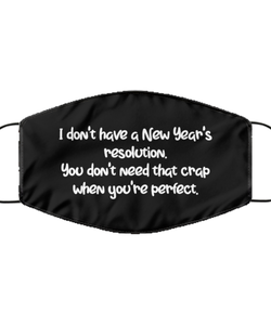 Merry Christmas Quarantine Black Face Mask, I don't have a New Year's resolution You don't need that crap, Funny Xmas 2020 Gift Idea For Adult Men Women