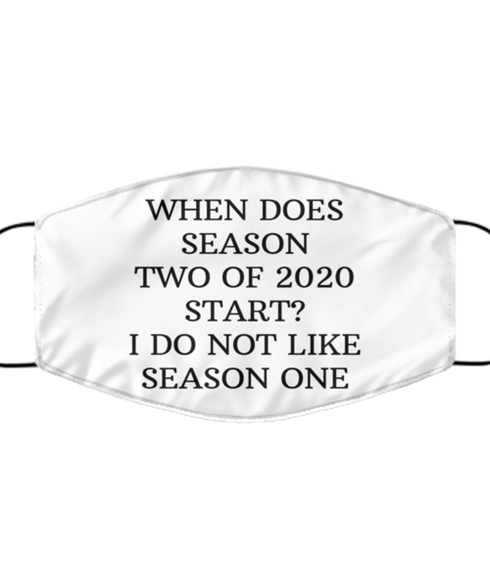 Merry Christmas Quarantine White Face Mask, When does season TWO of 2020 start? I do not like season ONE, Funny Xmas 2020 Gift Idea For Adult Men Women