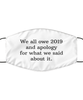 Merry Christmas Quarantine White Face Mask, We all owe 2019 and apology for what we said about it., Funny Xmas 2020 Gift Idea For Adult Men Women