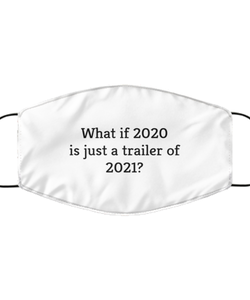 Merry Christmas Quarantine White Face Mask, What if 2020 is just a trailer of 2021?, Funny Xmas 2020 Gift Idea For Adult Men Women
