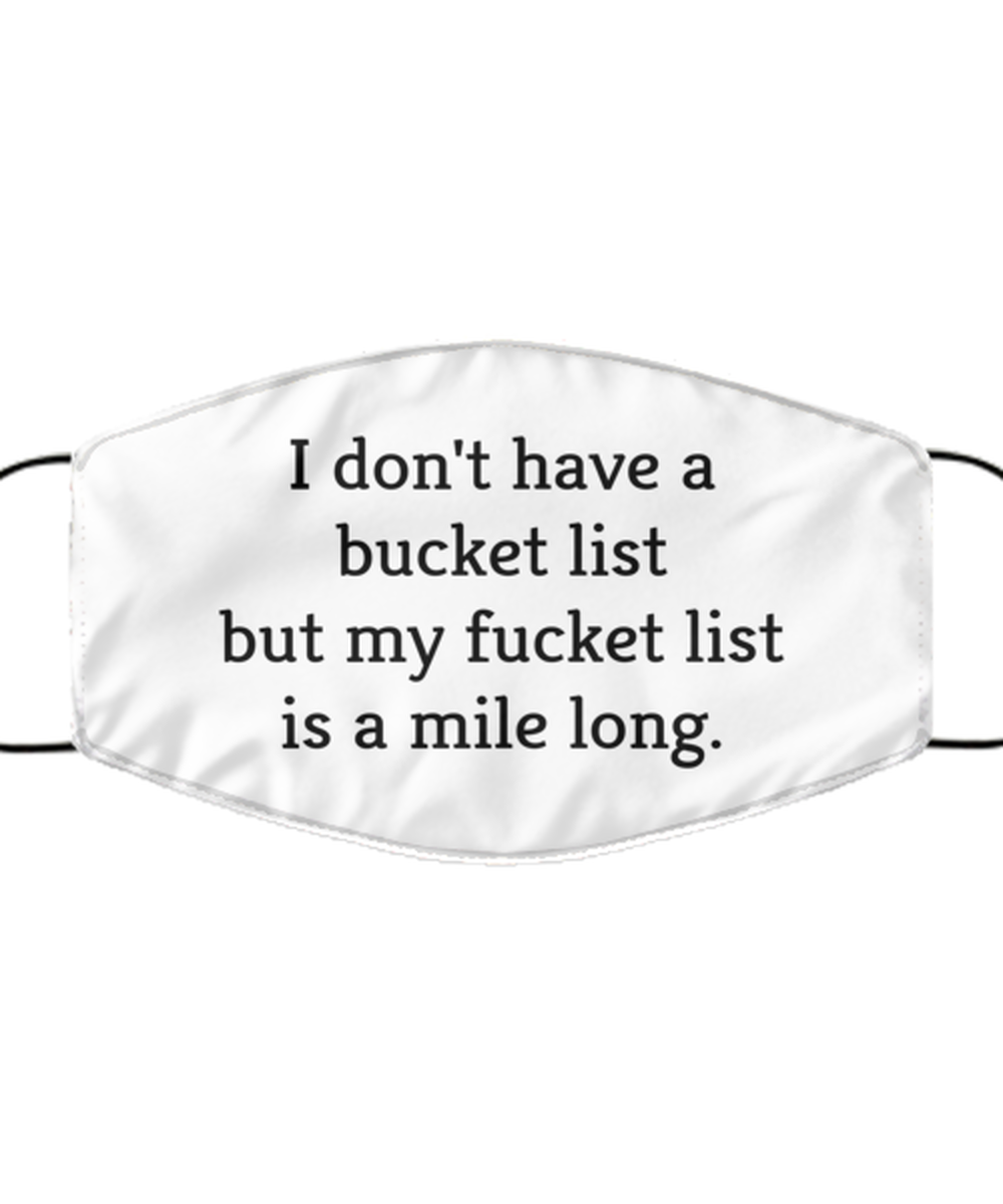 Merry Christmas Quarantine White Face Mask, I don't have a bucket list but my fucket list is a mile long, Funny Xmas 2020 Gift Idea For Adult Men Women