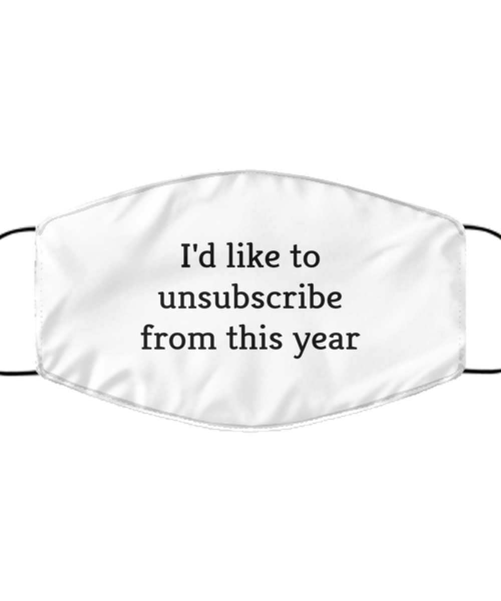 Merry Christmas Quarantine White Face Mask, I'd like to unsubscribe from this year, Funny Xmas 2020 Gift Idea For Adult Men Women