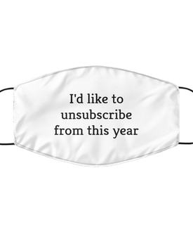 Merry Christmas Quarantine White Face Mask, I'd like to unsubscribe from this year, Funny Xmas 2020 Gift Idea For Adult Men Women