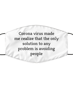 Merry Christmas Quarantine White Face Mask, Corona virus made me realize that the only solution , Funny Xmas 2020 Gift Idea For Adult Men Women