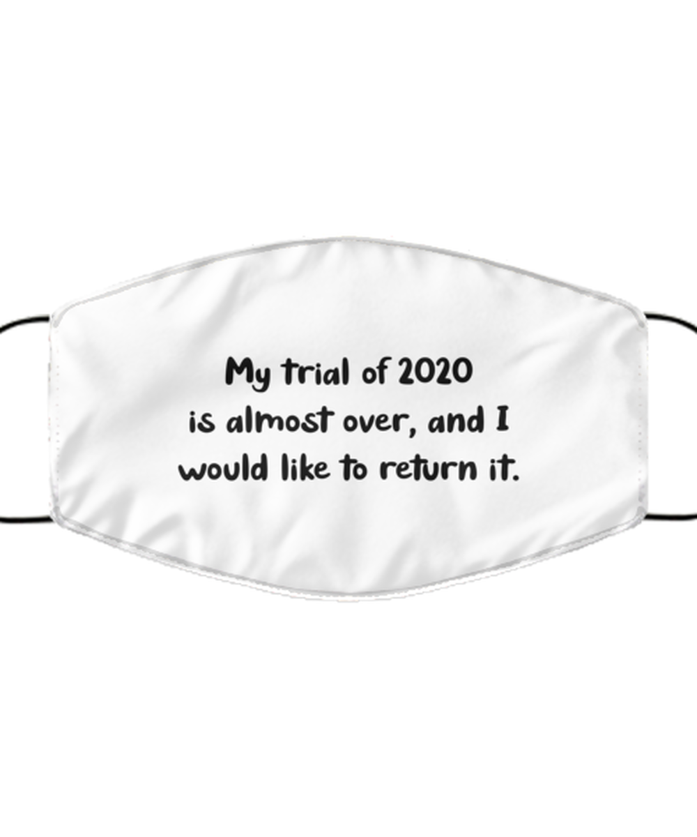 Merry Christmas Quarantine White Face Mask, My trial of 2020 is almost over and I would like to return it, Funny Xmas 2020 Gift Idea For Adult Men Women