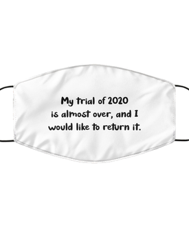 Merry Christmas Quarantine White Face Mask, My trial of 2020 is almost over and I would like to return it, Funny Xmas 2020 Gift Idea For Adult Men Women