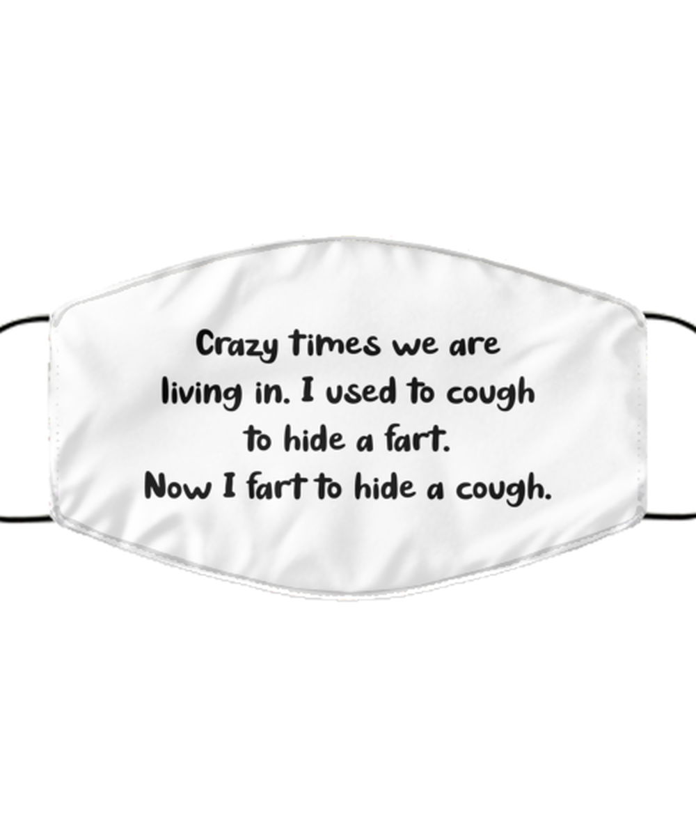 Merry Christmas Quarantine White Face Mask, Crazy times we are living in. I used to cough to hide a fart, Funny Xmas 2020 Gift Idea For Adult Men Women