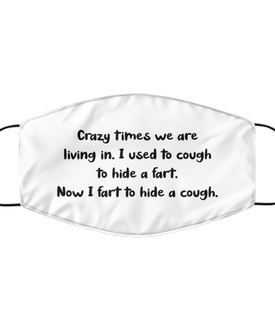 Merry Christmas Quarantine White Face Mask, Crazy times we are living in. I used to cough to hide a fart, Funny Xmas 2020 Gift Idea For Adult Men Women