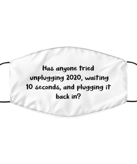 Merry Christmas Quarantine White Face Mask, Has anyone tried unplugging 2020, waiting 10 seconds, Funny Xmas 2020 Gift Idea For Adult Men Women