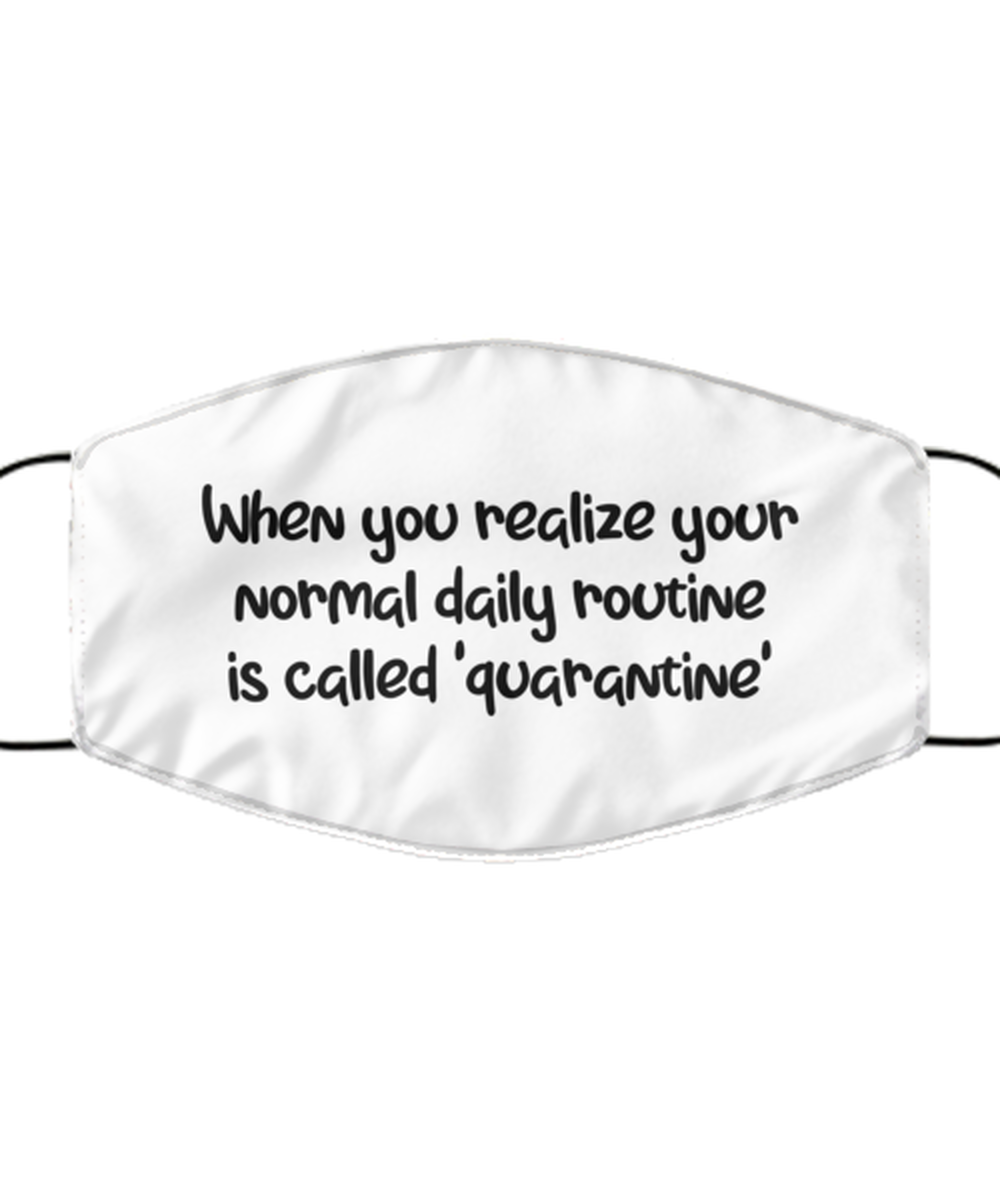 Merry Christmas Quarantine White Face Mask, When you realize your normal daily routine is called, Funny Xmas 2020 Gift Idea For Adult Men Women