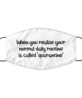 Merry Christmas Quarantine White Face Mask, When you realize your normal daily routine is called, Funny Xmas 2020 Gift Idea For Adult Men Women
