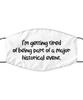 Merry Christmas Quarantine White Face Mask, I'm getting tired of being part of a major historical event, Funny Xmas 2020 Gift Idea For Adult Men Women