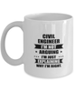 Civil engineer Funny Mug, I'm just explaining why I'm right. Best Sarcasm Ceramic Cup, Unique Present For Coworker Men Women