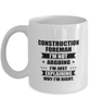 Construction foreman Funny Mug, I'm just explaining why I'm right. Best Sarcasm Ceramic Cup, Unique Present For Coworker Men Women