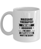 Massage therapist Funny Mug, I'm just explaining why I'm right. Best Sarcasm Ceramic Cup, Unique Present For Coworker Men Women