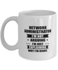 Network administrator Funny Mug, I'm just explaining why I'm right. Best Sarcasm Ceramic Cup, Unique Present For Coworker Men Women