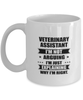 Veterinary assistant Funny Mug, I'm just explaining why I'm right. Best Sarcasm Ceramic Cup, Unique Present For Coworker Men Women