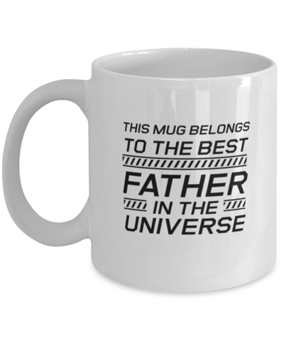 Image of Funny Dad Mug, This Mug Belongs To The Best Father In The Universe, Sarcasm Birthday Gift For Father From Son Daughter, Daddy Christmas Gift