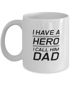 Funny Dad Mug, I Have A Hero I Call Him Dad, Sarcasm Birthday Gift For Father From Son Daughter, Daddy Christmas Gift