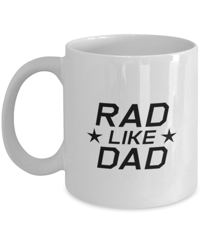 Image of Funny Dad Mug, Rad Like Dad, Sarcasm Birthday Gift For Father From Son Daughter, Daddy Christmas Gift