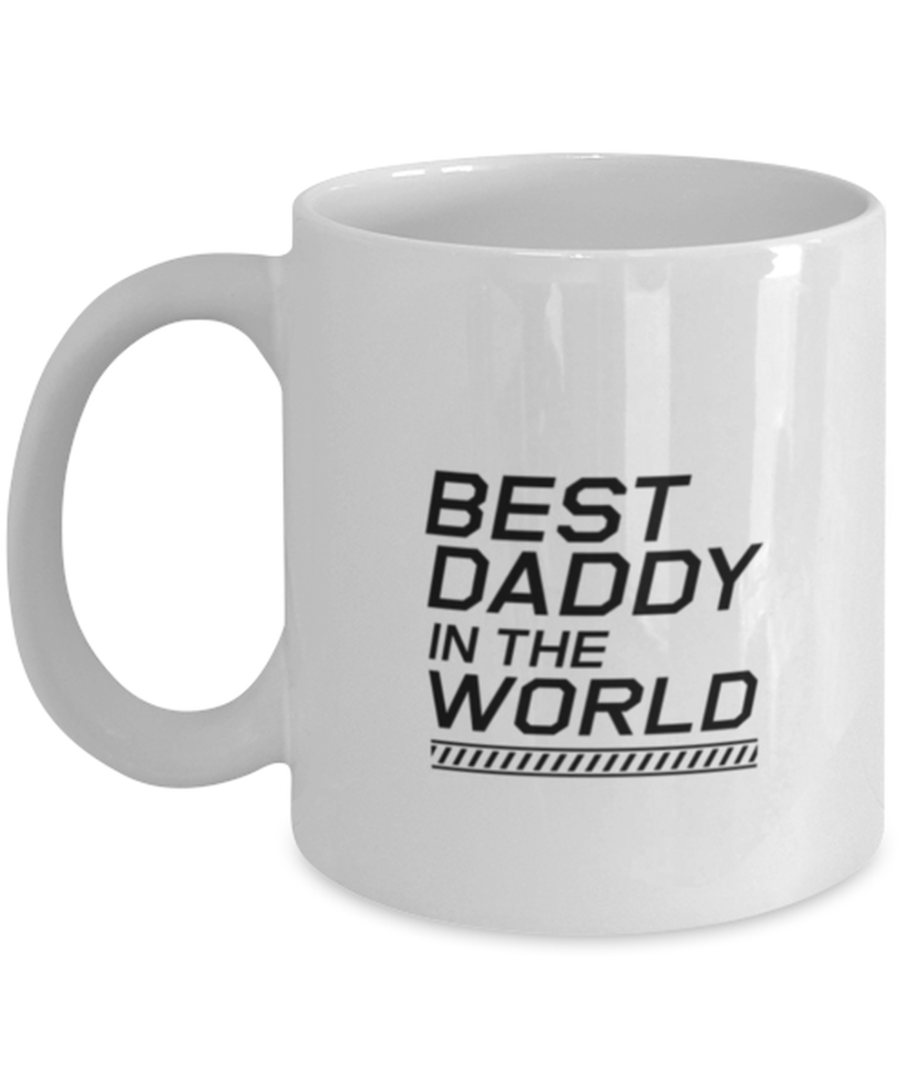 Funny Dad Mug, Best Daddy In The World, Sarcasm Birthday Gift For Father From Son Daughter, Daddy Christmas Gift