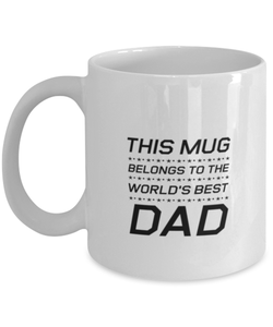 Funny Dad Mug, This Mug Belongs To The World's Best Dad, Sarcasm Birthday Gift For Father From Son Daughter, Daddy Christmas Gift