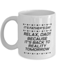 Funny Dad Mug, It's Father's Day Relax, Dad!! Because It's, Sarcasm Birthday Gift For Father From Son Daughter, Daddy Christmas Gift