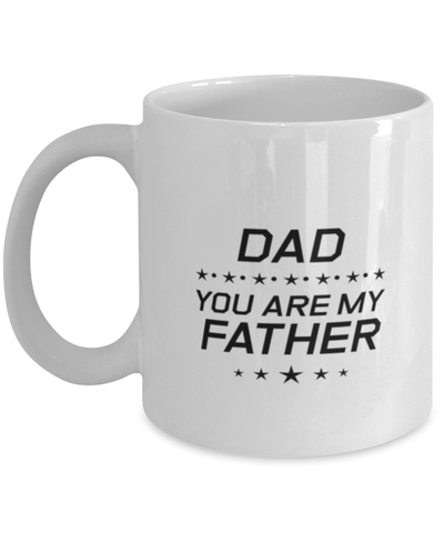 Image of Funny Dad Mug, Dad You Are My Father, Sarcasm Birthday Gift For Father From Son Daughter, Daddy Christmas Gift