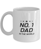 Funny Dad Mug, No. 1 Dad In The World, Sarcasm Birthday Gift For Father From Son Daughter, Daddy Christmas Gift